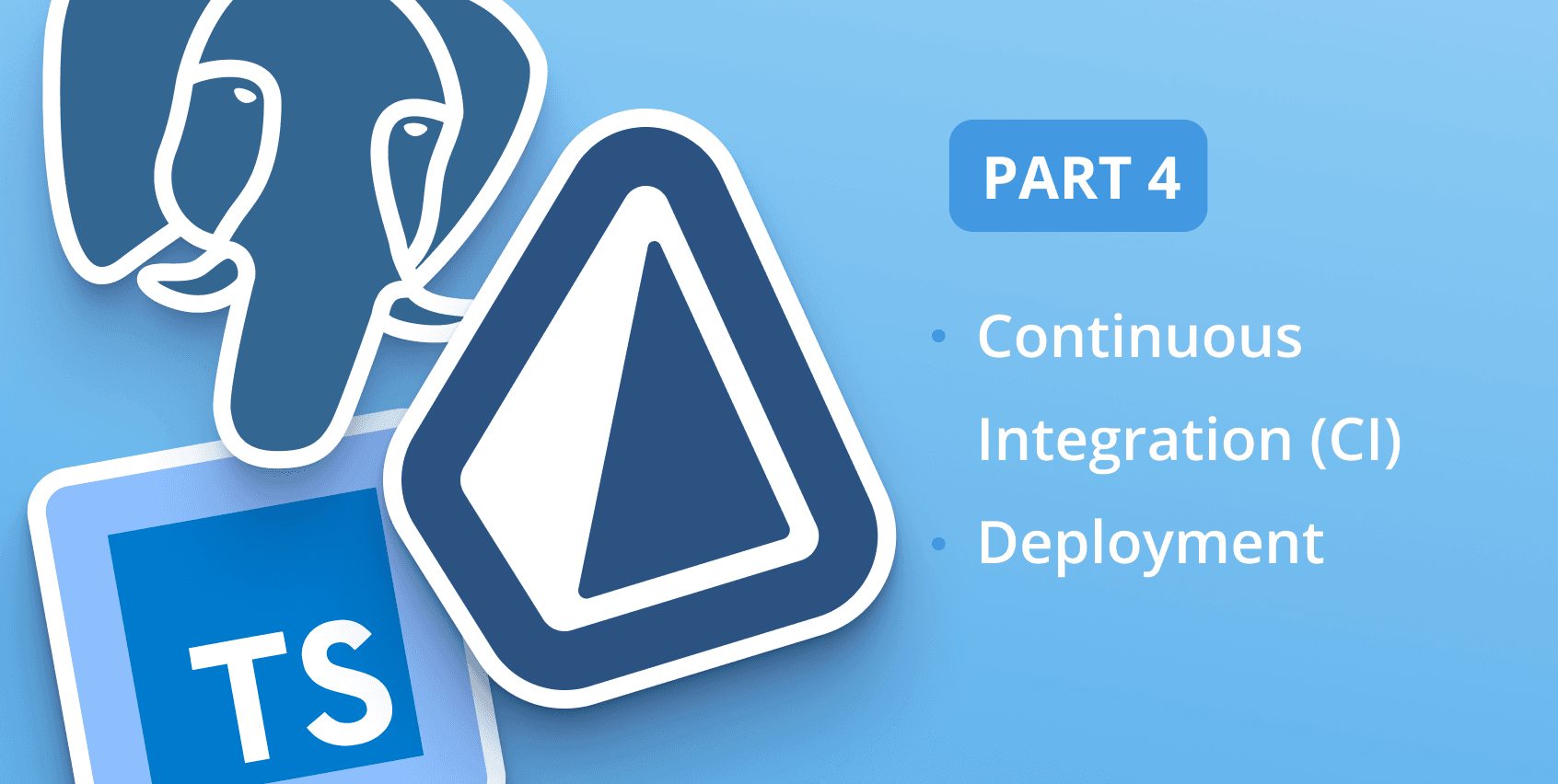 TypeScript, PostgreSQL, Prisma | Continuous Integration & Deployment