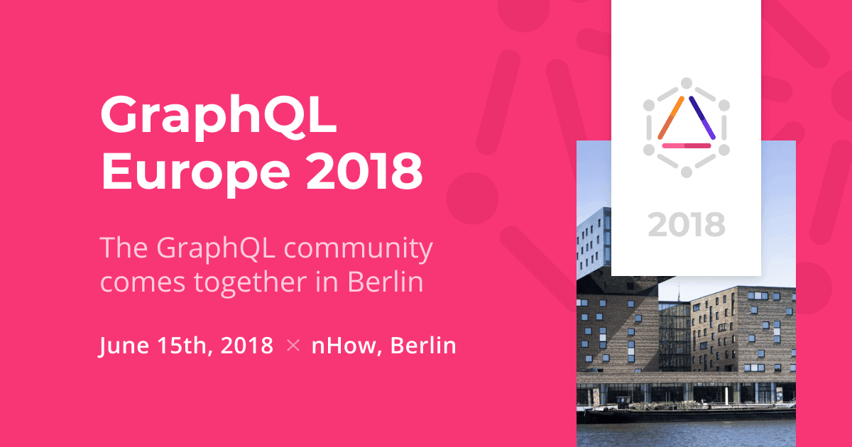 GraphQL Europe 2018: the community comes together in Berlin