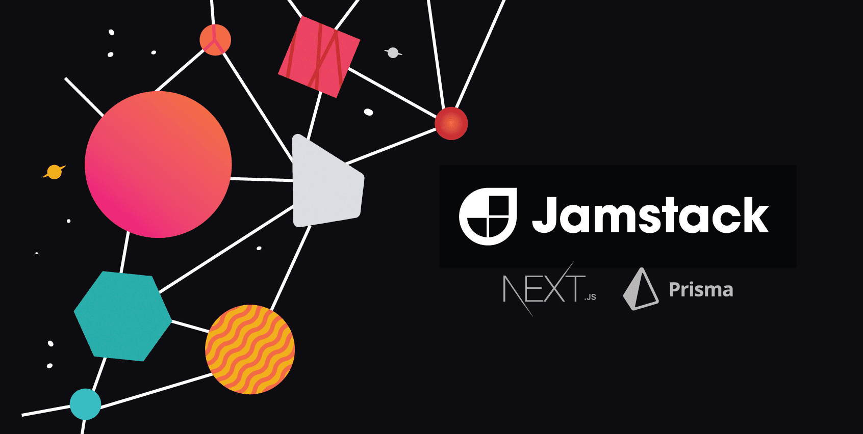 The Jamstack with Next.js and Prisma