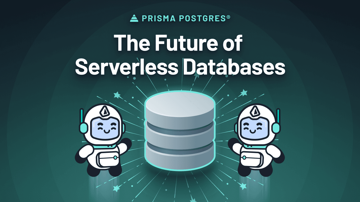 Prisma Postgres: The Future of Serverless Databases